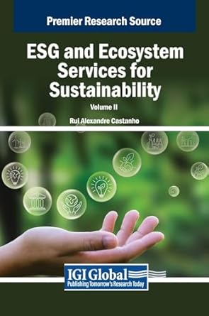 esg and ecosystem services for sustainability vol 2 1st edition rui alexandre castanho b0dgyjkdcj,