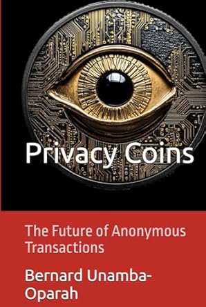 privacy coins the future of anonymous transactions 1st edition bernard unamba oparah b0dj8s66hm,