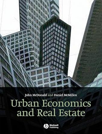 urban economics and real estate theory and policy 1st edition john f mcdonald ,daniel mcmillen 1405131187,