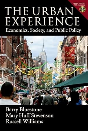 the urban experience economics society and public policy 1st edition barry bluestone ,mary huff stevenson