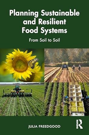 planning sustainable and resilient food systems from soil to soil 1st edition julia freedgood 1032276851,
