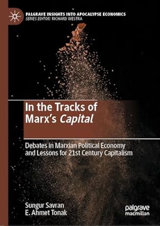 in the tracks of marxs capital debates in marxian political economy and lessons for 21st century capitalism