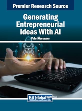 generating entrepreneurial ideas with ai 1st edition fahri ozsungur b0d25s4tv9, 979-8369334980