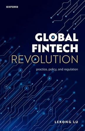 global fintech revolution practice policy and regulation 1st edition dr lerong lu 019885014x, 978-0198850144