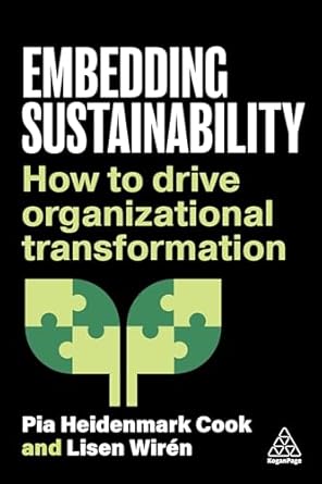 embedding sustainability how to drive organizational transformation 1st edition pia heidenmark cook ,lisen