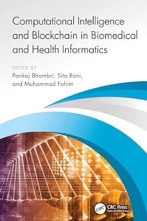 computational intelligence and blockchain in biomedical and health informatics 1st edition pankaj bhambri