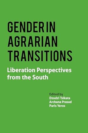 gender in agrarian transitions liberation perspectives from the south 1st edition archana pasad ,dzodzi