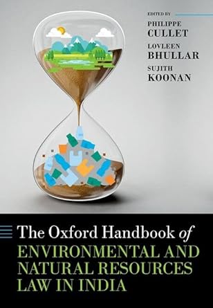 the oxford handbook of environmental and natural resources law in india 1st edition philippe cullet ,lovleen