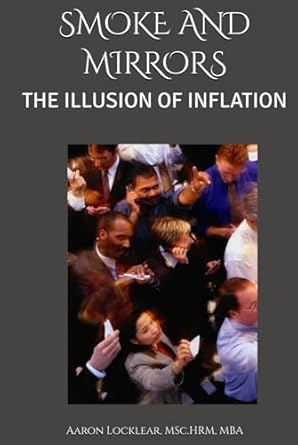 smoke and mirrors the illusion of inflation 1st edition aaron locklear b0d9mg9y28, 979-8333338778