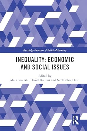 inequality economic and social issues 1st edition mats lundahl ,daniel rauhut ,neelambar hatti 1032480424,