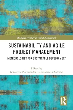 sustainability and agile project management 1st edition katarzyna piwowar sulej ,mariusz soltysik 1032410604,