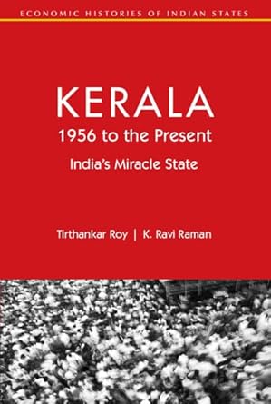 kerala 1956 to the present indias miracle state 1st edition tirthankar roy ,k ravi raman 1009521632,