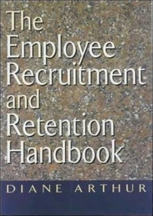 the employee recruitment and retention handbook 1st edition diane arthur 0814405525, 978-0814405529