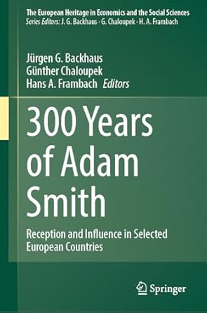 300 years of adam smith reception and influence in selected european countries 2024th edition jurgen g