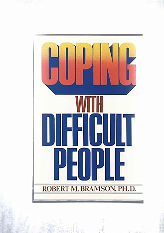 coping with difficult people 1st edition robert n bramson b000ovv0cm