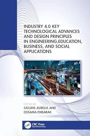 industry 4 0 key technological advances and design principles in engineering education business and social