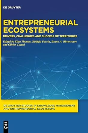 entrepreneurial ecosystems drivers challenges and success of territories 1st edition elisa thomas ,kadigia