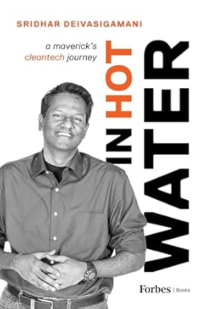 in hot water a mavericks cleantech journey 1st edition sridhar deivasigamani b0d629d4y5, 979-8887500386