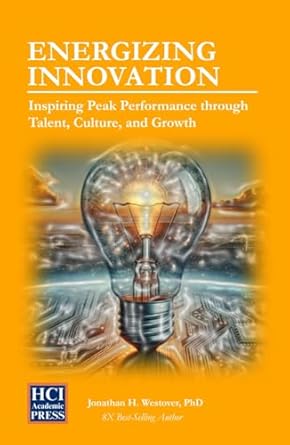 energizing innovation inspiring peak performance through talent culture and growth 1st edition jonathan h