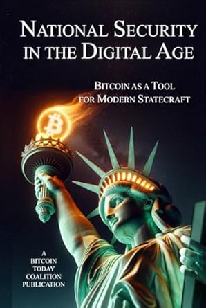 national security in the digital age bitcoin as a tool for modern statecraft 1st edition the bitcoin today