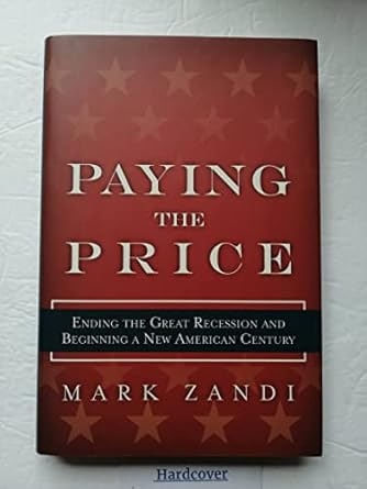 paying the price ending the great recession and beginning a new american century 1st edition mark zandi