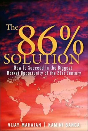 the 86 percent solution how to succeed in the biggest market opportunity of the 21st century 1st edition