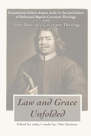 law and grace unfolded 1st edition john bunyan ,matt kenitzer b0dg5zh78f, 979-8338128497