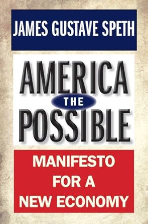 america the possible manifesto for a new economy 1st edition james gustave speth 0300180764, 978-0300180763