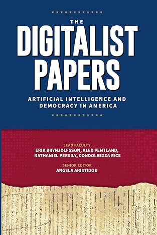 the digitalist papers artificial intelligence and democracy in america 1st edition erik brynjolfsson ,alex