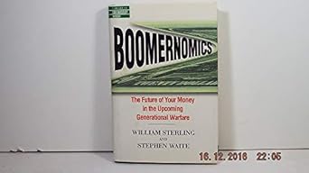 boomernomics the future of your money in the upcoming generational warfare 1st edition william p sterling