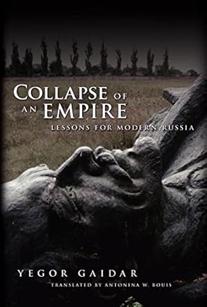 collapse of an empire lessons for modern russia 1st edition yegor gaidar ,antonina w bouis 0815731140,