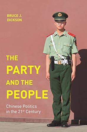 the party and the people chinese politics in the 21st century 1st edition bruce j dickson 0691186642,