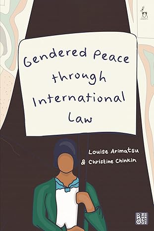 gendered peace through international law 1st edition louise arimatsu ,christine chinkin 1509970274,