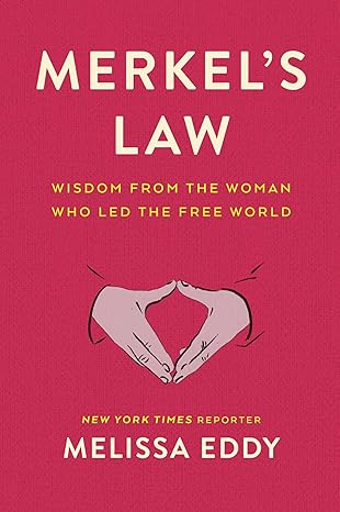 merkels law wisdom from the woman who led the free world 1st edition melissa eddy 1982191031, 978-1982191030