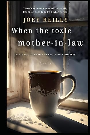 when the toxic mother in law 1st edition joey reilly ,erin reilly morales b0d7tfxsj7, 979-8329073898