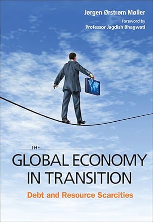 global economy in transition the debt and resource scarcities 1st edition jorgen ostrom moller ,jagdish