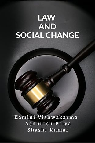 law and social change 1st edition kamini vishwakarma ,ashutosh priya ,shashi kumar b0ddc36yrj, 979-8895199541