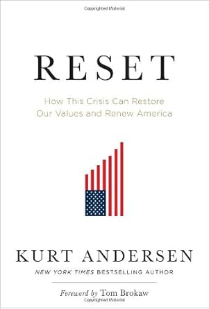 reset how this crisis can restore our values and renew america 1st edition kurt andersen ,tom brokaw