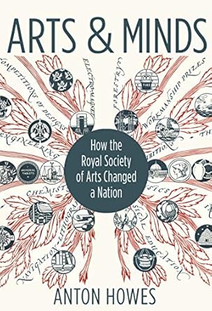 arts and minds how the royal society of arts changed a nation 1st edition anton howes 0691182647,