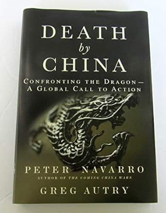 death by china confronting the dragon a global call to action 1st edition peter w navarro ,greg autry