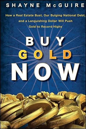 buy gold now how a real estate bust our bulging national debt and the languishing dollar will push gold to