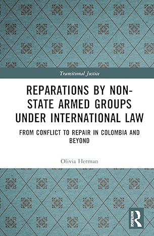 reparations by non state armed groups under international law from conflict to repair in colombia and beyond