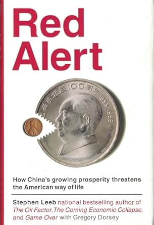 red alert how chinas growing prosperity threatens the american way of life 1st edition stephen leeb ,gregory