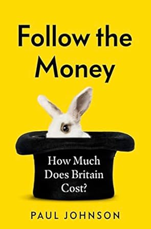 follow the money how much does britain cost 1st edition paul johnson 1408714019, 978-1408714010