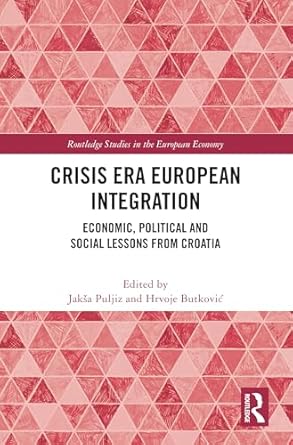 crisis era european integration 1st edition jaksa puljiz ,hrvoje butkovic 1032494808, 978-1032494807