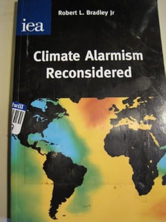 climate alarmism reconsidered 1st edition robert l bradley 0255365411, 978-0255365413