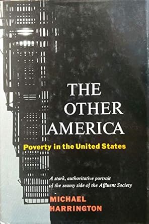 the other america poverty in the united states 1st edition michael harrington b0006axohu