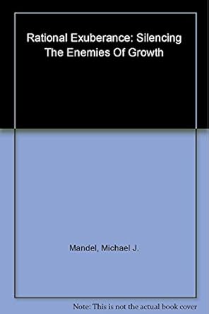 rational exuberance silencing the enemies of growth and why the future is better than you think 0th edition