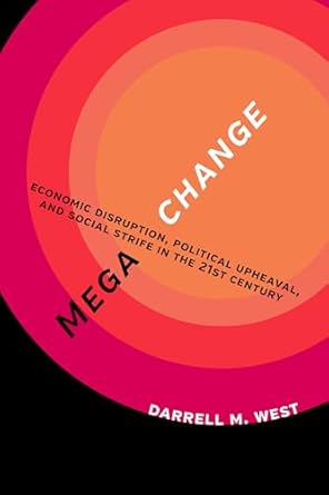 megachange economic disruption political upheaval and social strife in the 21st century 1st edition darrell m