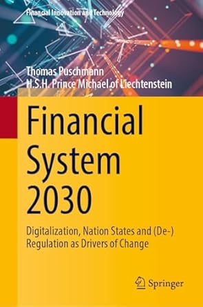 financial system 2030 digitalization nation states and regulation as drivers of change 2024th edition thomas